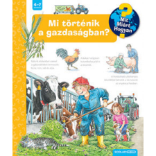 Scolar Kiadó Kft. Mi történik a gazdaságban? - Mit? Miért? Hogyan?-Andrea Erne gyermek- és ifjúsági könyv