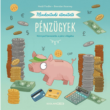 Scolar Kiadó Kft. Mindentudó útmutató – Pénzügyek gyermek- és ifjúsági könyv