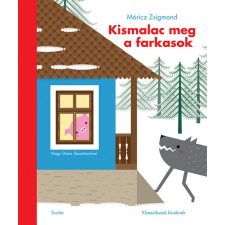 Scolar Kiadó Kft. Móricz Zsigmond - Kismalac meg a farkasok gyermek- és ifjúsági könyv