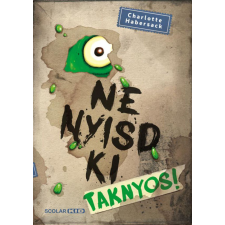 Scolar Kiadó Kft. Ne nyisd ki - Taknyos! 2. gyermek- és ifjúsági könyv