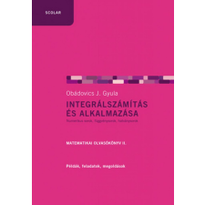 Scolar Kiadó Kft. Obádovics J. Gyula - Integrálszámítás és alkalmazása (2. kiadás) tankönyv