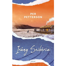 Scolar Kiadó Kft. Per Petterson - Irány Szibéria regény