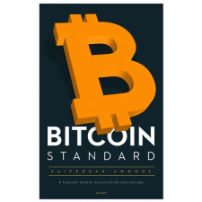 Scolar Kiadó Kft. Saifedean Ammous - Bitcoin standard gazdaság, üzlet