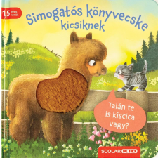 Scolar Kiadó Kft. Simogatós könyvecske kicsiknek gyermek- és ifjúsági könyv