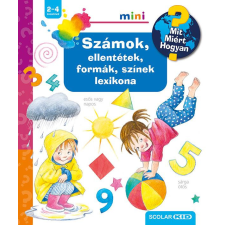 Scolar Kiadó Kft. Számok, ellentétek, formák, színek lexikona gyermek- és ifjúsági könyv