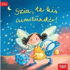 Scolar Kiadó Kft. Szia, te kis cumitündér! gyermek- és ifjúsági könyv