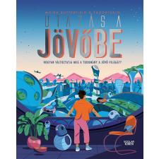 Scolar Kiadó Kft. Utazás a jövőbe - Moira Butterfield gyermek- és ifjúsági könyv