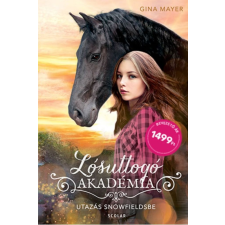 Scolar Kiadó Kft. Utazás Snowfieldsbe - Lósuttogó Akadémia 1. gyermek- és ifjúsági könyv