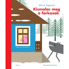 Scolar Kiadó Kismalac meg a farkasok (A) gyermek- és ifjúsági könyv