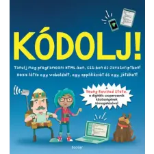 Scolar Kiadó Kódolj! - Tanulj meg programozni HTML-ben, CSS-ben és JAVAScriptben! gyermek- és ifjúsági könyv