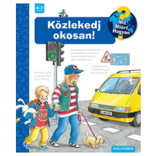 Scolar Kiadó Közlekedj okosan! - Mit? Miért? Hogyan? (3. kiadás) gyermek- és ifjúsági könyv