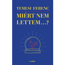 Scolar Kiadó Miért nem lettem…? irodalom