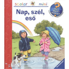 Scolar Kiadó Nap, szél, eső /Mit? Miért? Hogyan? - Scolar mini 27. gyermek- és ifjúsági könyv