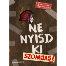 Scolar Kiadó Ne nyisd ki! - Szomjas! regény