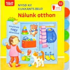 Scolar Kiadó Nyisd ki! Kukkants bele! - Nálunk otthon (A) gyermek- és ifjúsági könyv