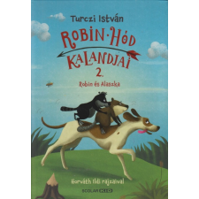 Scolar Kiadó Robin Hód kalandjai 2. - Robin és Alaszka (A) gyermek- és ifjúsági könyv