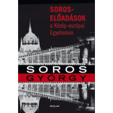 Scolar Kiadó Soros-előadások a Közép-európai Egyetemen antikvárium - használt könyv