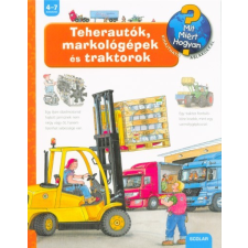 Scolar Kiadó Teherautók, markológépek és traktorok /Mit? Miért? Hogyan? gyermek- és ifjúsági könyv