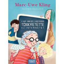 Scolar Marc-Uwe Kling - A nap, amikor a nagymama tönkretette az internetet gyermek- és ifjúsági könyv