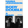 Scribe Publications Body Double | Hanna Johansson