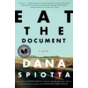 Scribner Eat the Document | Dana Spiotta