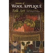  Seasons of Wool Applique Folk Art – Rebekah L. Smith idegen nyelvű könyv