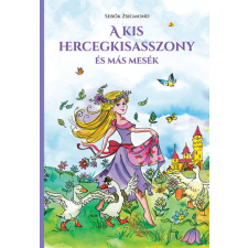 Sebők Zsigmond - A kis hercegkisasszony és más mesék (új kiadás) gyermek- és ifjúsági könyv