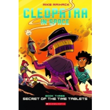  Secret of the Time Tablets (Cleopatra in Space #3) – Mike Maihack idegen nyelvű könyv