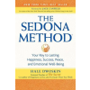 SEDONA PR The Sedona Method: Your Key to Lasting Happiness, Success, Peace, and Emotional Well-Being – Jack Canfield