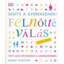  Segíts a gyerekednek! - Felnőtté válás /Lépésről lépésre gyermek- és ifjúsági könyv