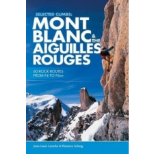 Selected Climbs: Mont Blanc & the Aiguilles Rouges – Jean-Louis Laroche idegen nyelvű könyv