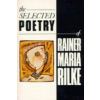  Selected Poetry of Rainer Maria Rilke – Rainer Rilke,Rainer Maria Rilke