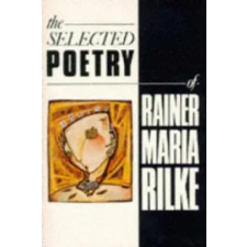  Selected Poetry of Rainer Maria Rilke – Rainer Rilke,Rainer Maria Rilke idegen nyelvű könyv
