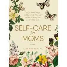  Self-Care for Moms – Sara Robinson idegen nyelvű könyv