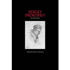  Sergey Prokofiev and His World – Simon Morrison idegen nyelvű könyv