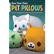 Sew Your Own Pet Pillows – Choly Knight idegen nyelvű könyv