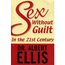  Sex Without Guilt In The 21st Century – Albert Ellis idegen nyelvű könyv