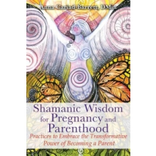  Shamanic Wisdom for Pregnancy and Parenthood – Anna Cariad-Barrett idegen nyelvű könyv