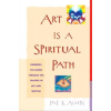 Shambhala Publications Inc. Art is a Spiritual Path | Pat B. Allen
