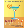 Shambhala Publications Inc. Not for Happiness | Dzongsar Jamyang Khyentse