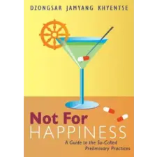 Shambhala Publications Inc. Not for Happiness | Dzongsar Jamyang Khyentse egyéb könyv