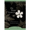 Shambhala Publications Inc. Very Lowly – Christian Bobin,Michael H. Kohn (Puha kötésű)