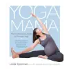 Shambhala Publications Inc. Yoga Mama | Linda Sparrowe