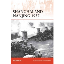  Shanghai and Nanjing 1937 – Benjamin Lai,Giuseppe Rava idegen nyelvű könyv
