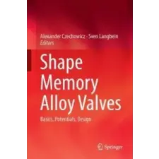  Shape Memory Alloy Valves – Alexander Czechowicz,Sven Langbein idegen nyelvű könyv