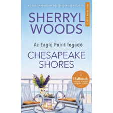 Sherryl Woods - Chesapeake Shores - Az Eagle Point fogadó irodalom