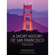  Short History of San Francisco – Tom Cole,Malcolm Margolin idegen nyelvű könyv