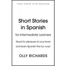  Short Stories in Spanish for Intermediate Learners – Olly Richards idegen nyelvű könyv