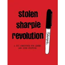Silver Sprocket Stolen Sharpie Revolution: A DIY Zine Resource | Alex Wrekk egyéb könyv