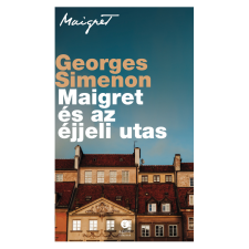 Simenon, Georges Maigret és az éjjeli utas - simenon, georges regény